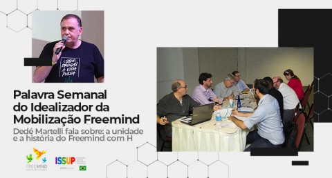 Palavra Semanal do Idealizador da Mobilização Freemind - Dedé Martelli fala sobre: a unidade e a história do Freemind com H