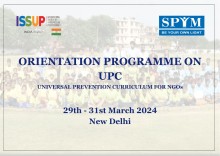 ORIENTATION PROGRAMME ON  UPC UNIVERSAL PREVENTION CURRICULUM FOR NGOs  29th - 31st March 2024  New Delhi